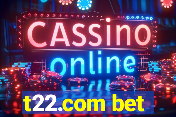 t22.com bet